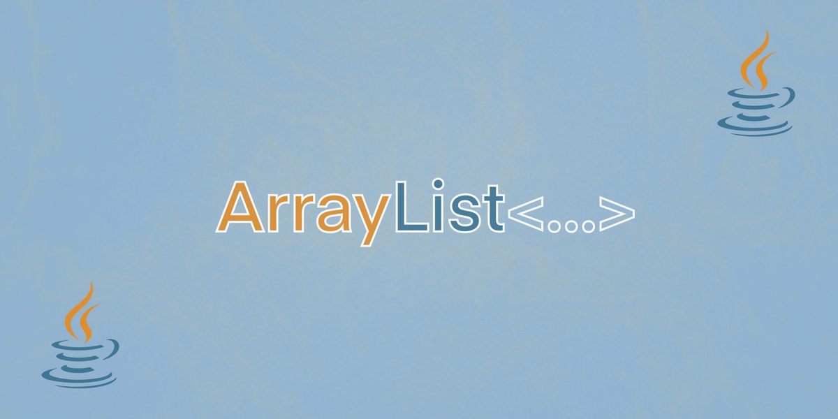☕ Учебник по Java: списочный массив ArrayList 
